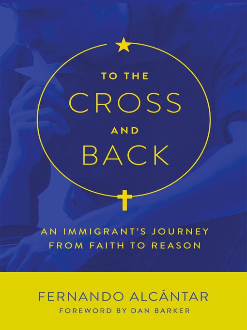 Title details for To the Cross and Back by Fernando Alcántar - Available